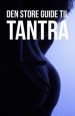  Den store guide til TANTRA. Af Tidens Kvinder