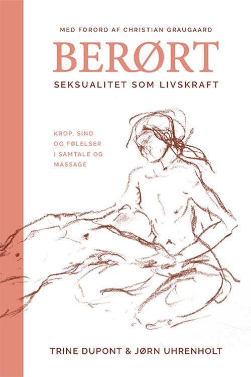 Berørt – Seksualitet som livskraft. Af Trine Dupont og Jørn Uhrenholt